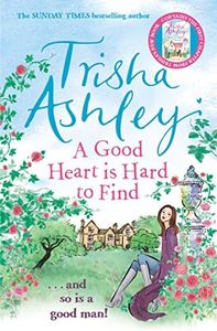 A Good Heart is Hard to Find: The wonderfully funny rom-com from the Sunday Times bestseller
