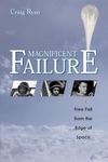 Magnificent Failure: Free Fall from the Edge of Space