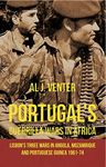 Portugal's Guerrilla Wars in Africa: Lisbon's Three Wars in Angola, Mozambique and Portuguese Guinea 1961-74