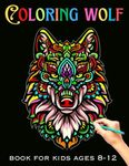 COLORING WOLF BOOK FOR KIDS AGES 8-12: Beautiful wolf Coloring page for kids | Perfect wolf Designs great Gift for Boys and Girls (Preschoolers & ... color with high Quality Images For All Ages.