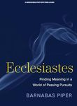 Ecclesiastes - Bible Study Book with Video Access: Finding Meaning in a World of Passing Pursuits