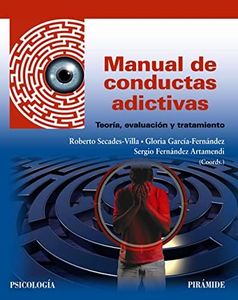 Manual de conductas adictivas: Teoría, evaluación y tratamiento (Psicología)