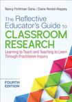 Reflective Educator's Guide to Classroom Research: Learning to Teach and Teaching to Learn Through Practitioner Inquiry