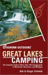 Foghorn Outdoors Great Lakes Camping: The Complete Guide to More Than 750 Campgrounds in Minnesota, Wisconsin, and Michigan