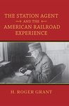 The Station Agent and the American Railroad Experience