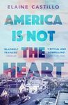 America Is Not the Heart: Longlisted for the Aspen Literary Prize, 2019