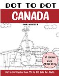 Dot to Dot Canada for Adults: Canada Connect the Dots Book for Adults (Over 18000 dots)