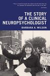 The Story of a Clinical Neuropsycho