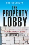 The Property Lobby: The Hidden Reality behind the Housing Crisis