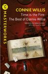 Time is the Fire: The Best of Connie Willis (S.F. MASTERWORKS Book 98)