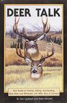 Deer Talk: Your Guide to Finding, Calling, and Hunting Mule Deer and Whitetails, with Rifle, Bow or Camera by Don Laubach (2004-09-01)