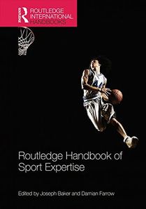 Routledge Handbook of Sport Expertise (Routledge International Handbooks)