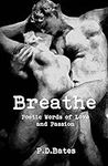 Breathe: Poetic Words of Love and P