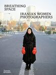 Breathing Space: Iranian Women Phot