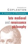 History of Philosophy Volume 3: Late Medieval and Renaissance Philosophy: Vol 3