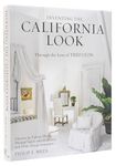 Inventing the California Look: Interiors by Frances Elkins, Michael Taylor, John Dickinson, and Other Design In novators