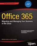 Office 365: Migrating and Managing Your Business in the Cloud