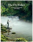 The Fly Fisher (Updated Version): The Essence and Essentials of Fly Fishing