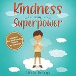 Kindness is my Superpower: A childr