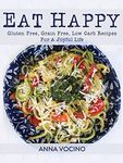 Eat Happy: Gluten Free, Grain Free,