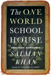 The One World Schoolhouse: Education Reimagined