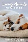 Picture Book of Loving Animals: Book gift for dementia patients and seniors living with Alzheimer’s disease. Large print for adults with simple captions