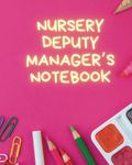 Nursery deputy managers notebook - pink: daily planner for 26 weeks plus extra pages for notes | ABC Resources | 150 pages 8x10 size