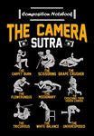 Composition Notebook: The Camera Sutra! Funny Photographer Gift, Journal 6 x 9, 100 Page Blank Lined Paperback Journal/Notebook