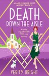 Death Down the Aisle: A totally unputdownable 1920s cozy mystery (A Lady Eleanor Swift Mystery Book 11)