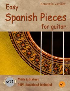 Easy Spanish Pieces for Guitar: with tablature, MP3 download included. Leichte spanische Stücke für Gitarre: Noten & Tabulatur, inklusive MP3-Downloads (English edition)