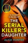 The Serial Killer’s Daughter: A shocking serial killer thriller for 2024 - from the author of bestselling sensation THE SERIAL KILLER’S WIFE