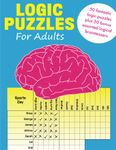 Logic Puzzles for Adults: 50 fantastic logic puzzles plus 50 bonus assorted logical brainteasers