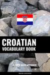 Croatian Vocabulary Book: A Topic Based Approach