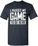 I Paused My Game to Be Here T-Shirt Funny Humor Joke Graphic Video Gamer Gifts for Men Women Boys T Shirt Navy XX-Large