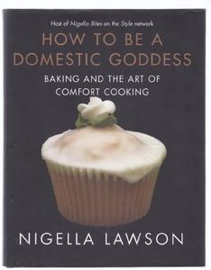 How to Be a Domestic Goddess: Baking and the Art of Comfort Cooking
