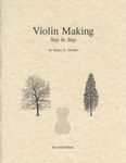 Violin Making: Step by Step