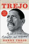 Trejo: My Life of Crime, Redemption, and Hollywood