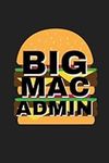 Big Mac Admin Notebook Journal for 