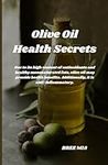 Olive Oil Health Secrets: Due to it