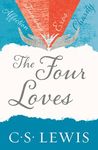 C. S. Lewis Signature Classic: The Four Loves