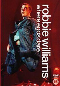 Robbie Williams : Where Egos Dare