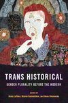 Trans Historical: Gender Plurality before the Modern