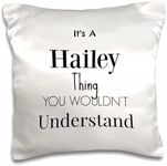 3D Rose Its a Hailey Thing Pillow C