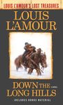 Down The Long Hills (Louis L'amour'