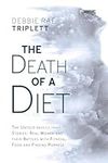The Death of A Diet: The untold (mo