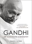 Gandhi: An Illustrated Biography