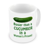 GrassVillage Busier Than A Cucumber in a Woman's Prison Mug, Cup, White, Funny, Sarcasm Mug Fathers Day Xmas 11oz