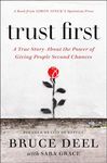 Trust First: A True Story About the Power of Giving People Second Chances