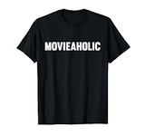 Movieaholic T Shirt Gift idea for m