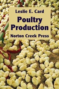 Poultry Production: The Practice and Science of Chickens: 8